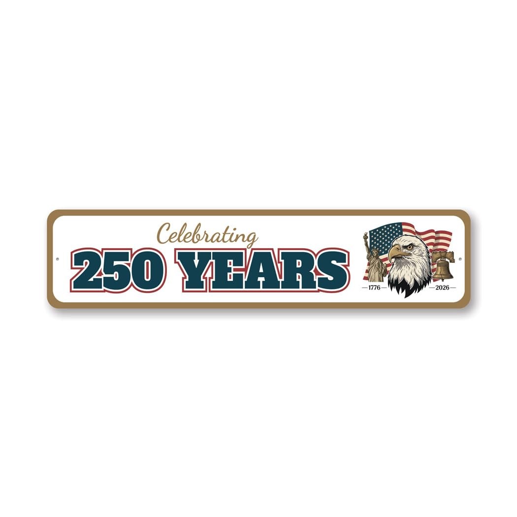 Aluminum Fourth of July Signs Celebrating 250 Years 1776 To 2026 Bald Eagle Sign