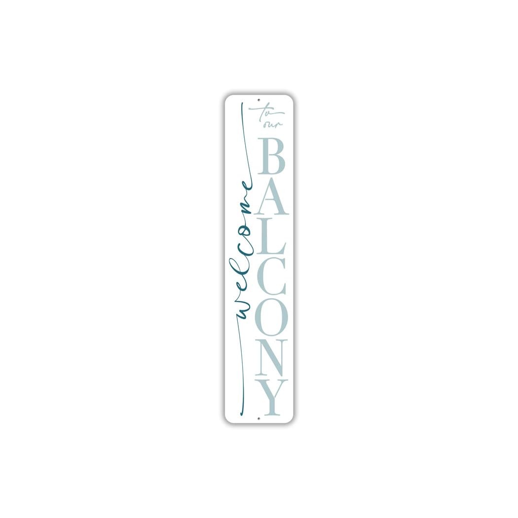 Welcome To Our Balcony Sign – 4 x 18