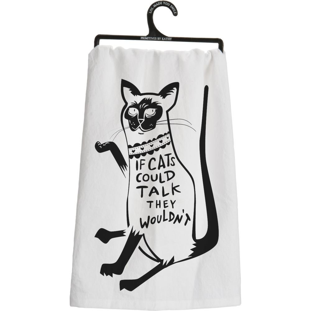 Primitves By Kathy Tea Towel – If Cats Could Talk, They Wouldn’t