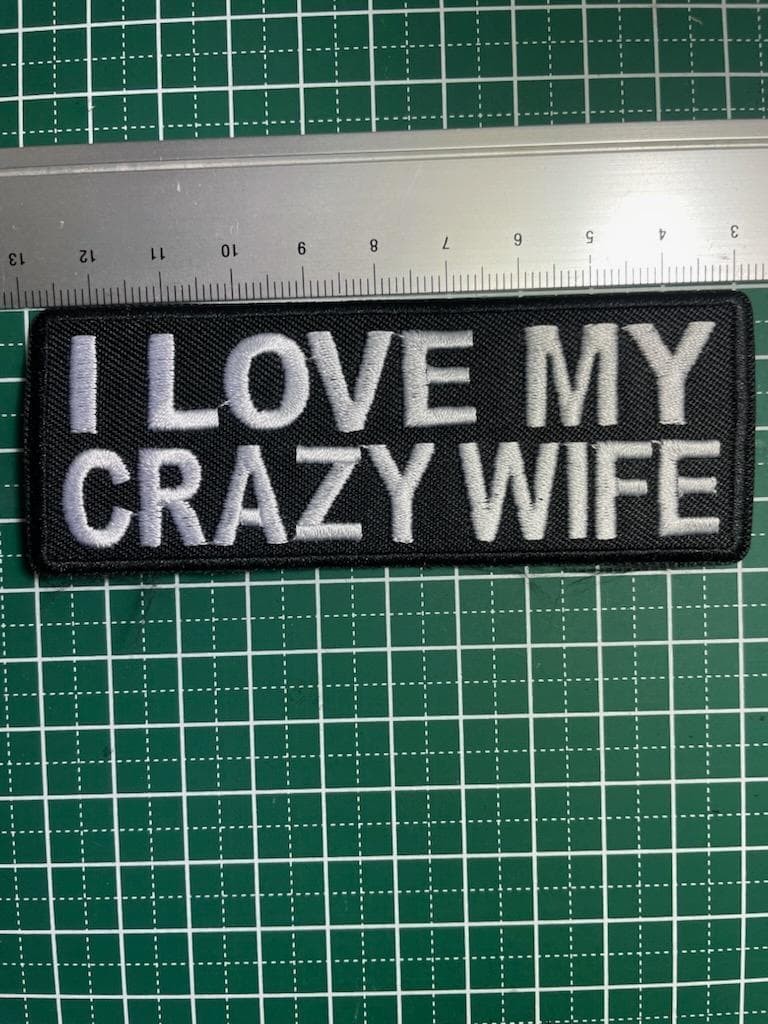 Slang patch I love my crazy wife.Discount available for multiple tickets.