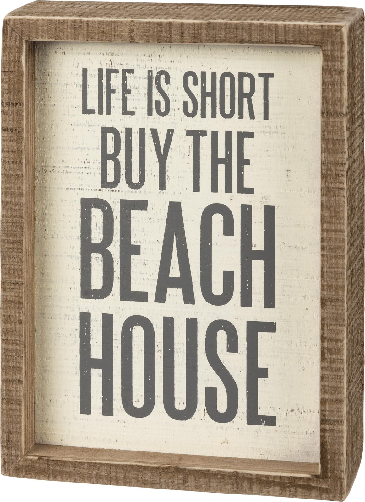 Primitives by Kathy Inset Box Sign – Life Is Short Buy The Beach House