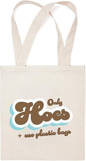 Papersalt Funny Canvas Tote Bag “Only Hoes Use Plastic Bags” 16.5″ Reusable Tote