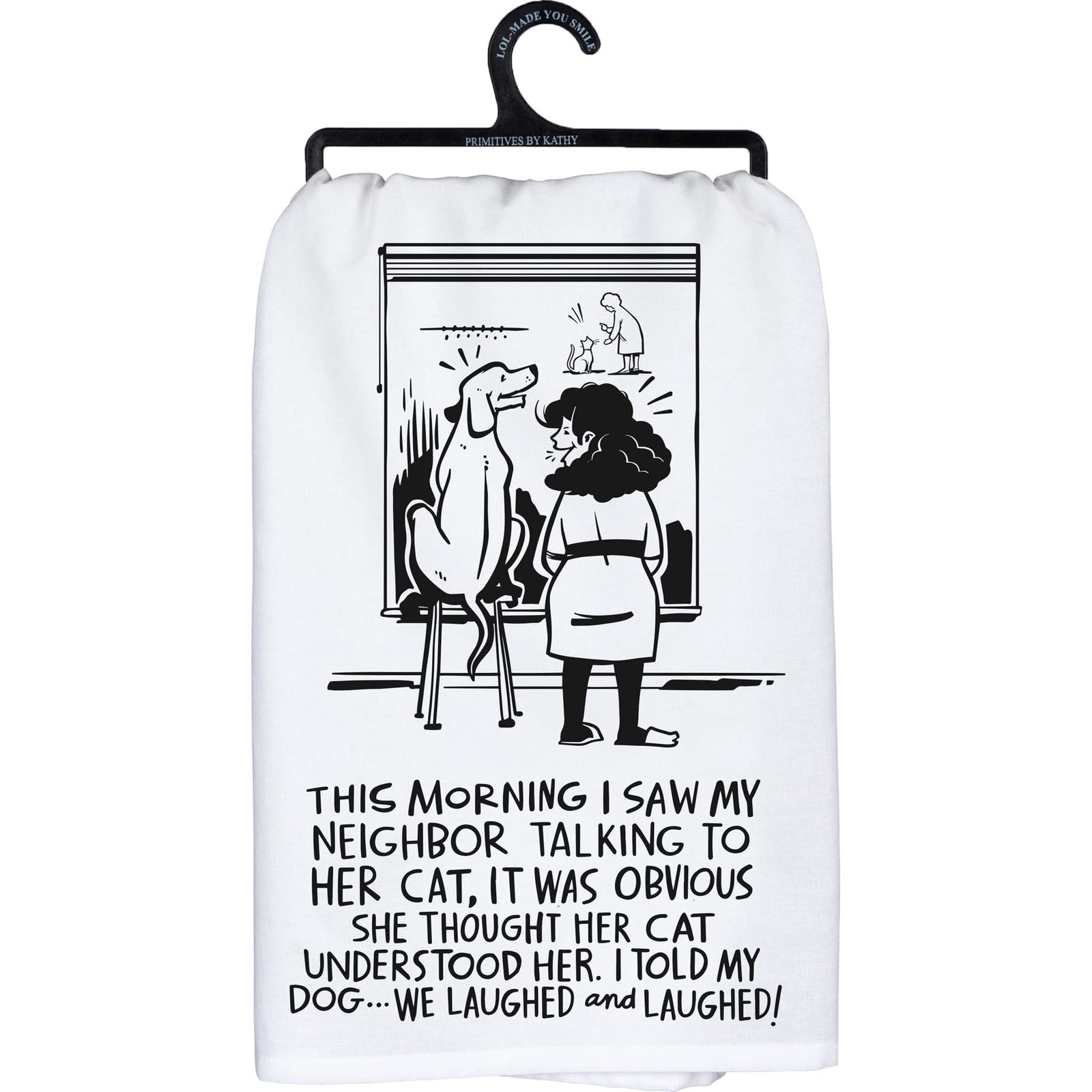Primitives by Kathy Kitchen Towel “This Morning I Saw My Neighbor Talking to Cat