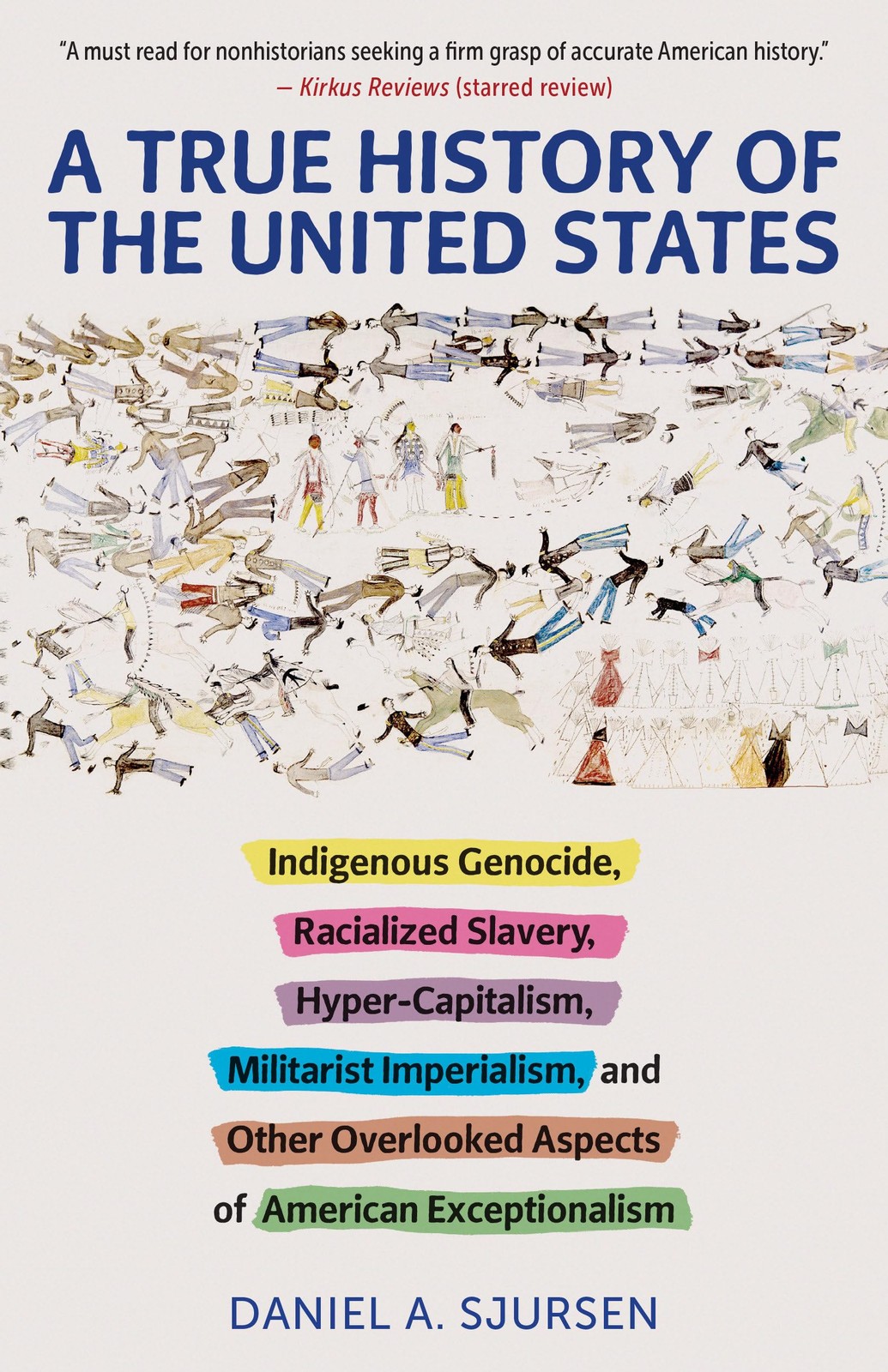 A True History of the United States: Genocide, Slavery, Capitalism & Empire