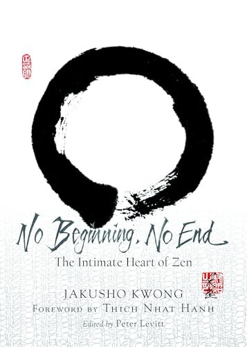 No Beginning, No End: The Intimate Heart of Zen